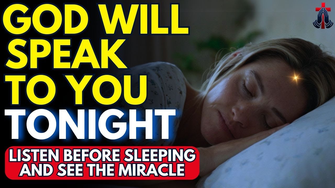 GOD WILL VISIT YOU TONIGHT! LISTEN TO THIS PRAYER BEFORE YOU SLEEP | Prayer for Sleep | Night Prayer