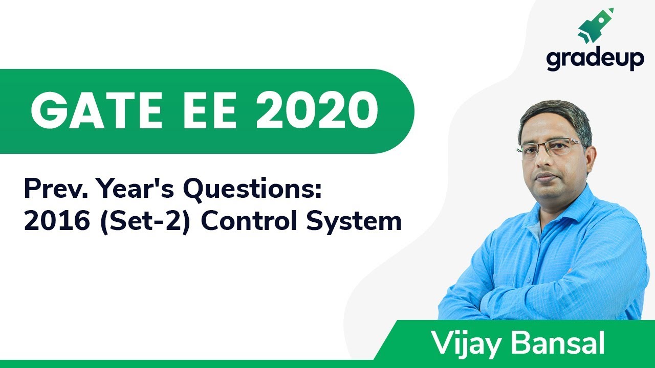 GATE 2016 Set-2 Control System Prev. Year Ques. Discussion with Solution | Gradeup GATE EE 2020