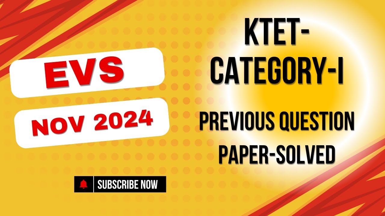 KTET Category 1 | EVS Nov 2024 | Solved Question Paper with Detailed Explanation