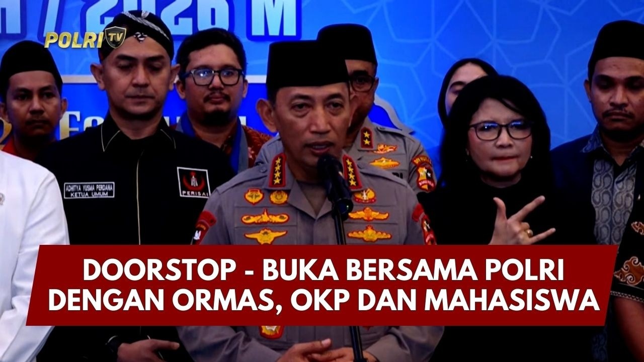 PRESISI UPDATE: DOORSTOP - BUKA BERSAMA POLRI DENGAN ORMAS, OKP DAN MAHASISWA 26/02/26 (18.57)