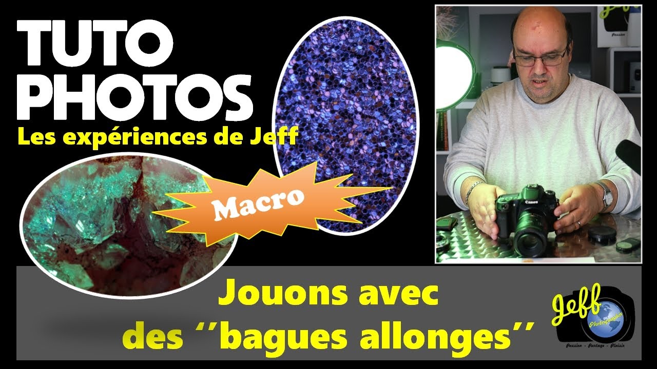 MACRO PHOTOGRAPHIE - JOUONS AVEC LES BAGUES ALLONGES - Episodes n°523
