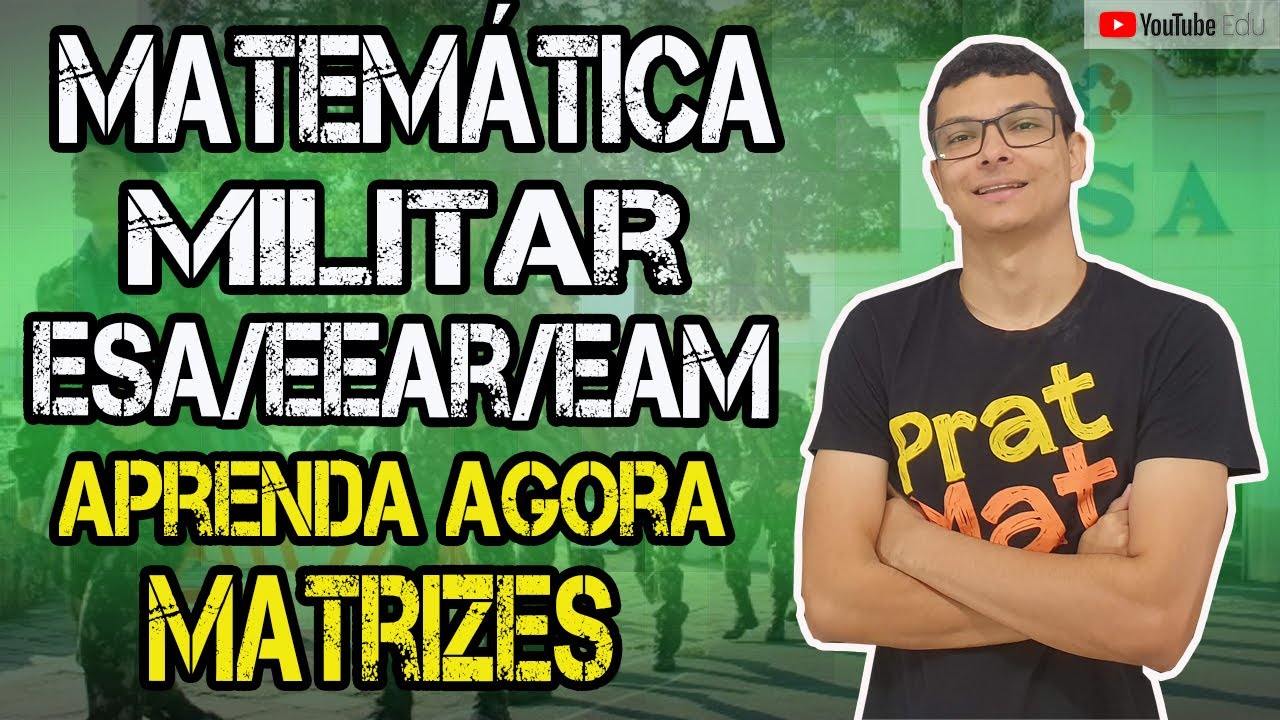 🔰MATRIZES E DETERMINANTES PARA CONCURSOS MILITARES-AULA 2(ESA,EEAR,ESPCEX E EAM)