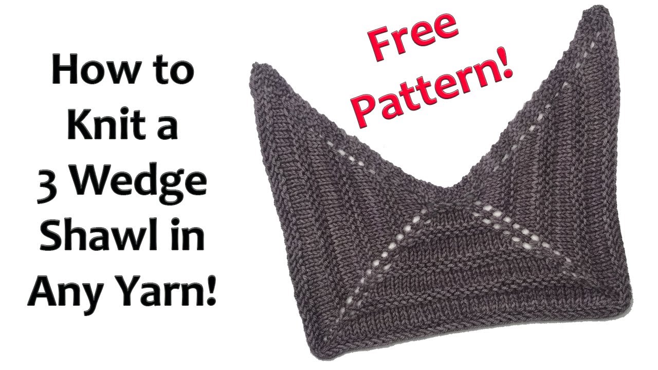 Free Easy Knitting Pattern How to Knit a 3 Wedge Shawl in Any Yarn