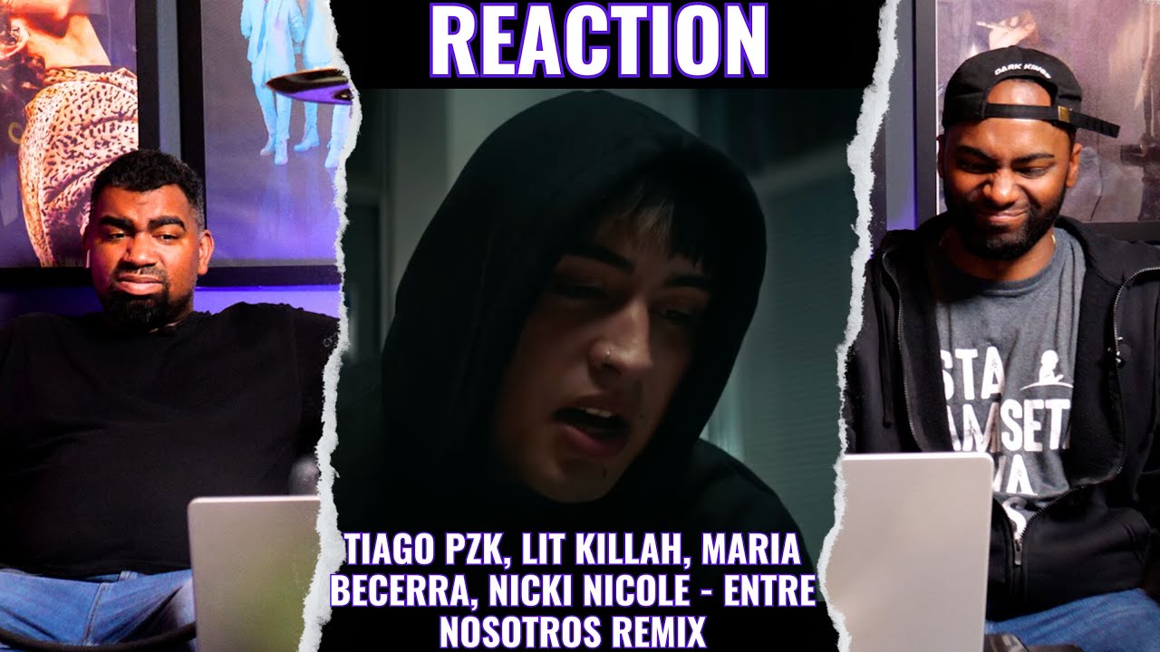 Tiago PZK, LIT killah, Maria Becerra, Nicki Nicole - Entre Nosotros REMIX | Reaccion