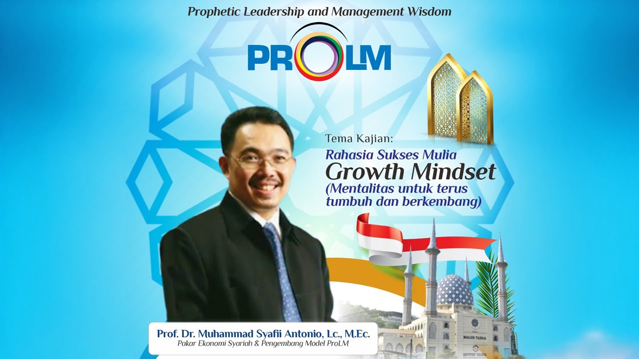 Rahasia Sukses Mulia Growth Mindset - Prof. Dr. Muhammad Syafi'i Antonio