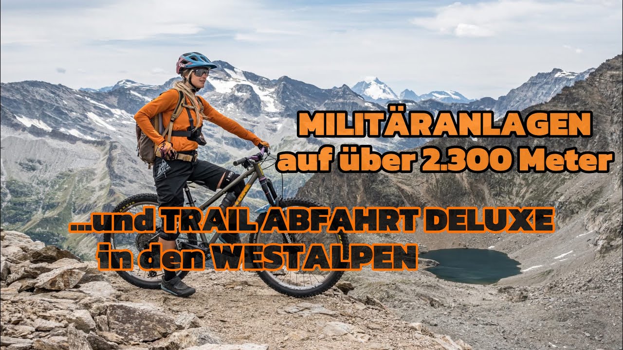 MILITÄRANLAGEN auf über 2.300 METER und eine TRAIL ABFAHRT DELUXE in den WESTALPEN