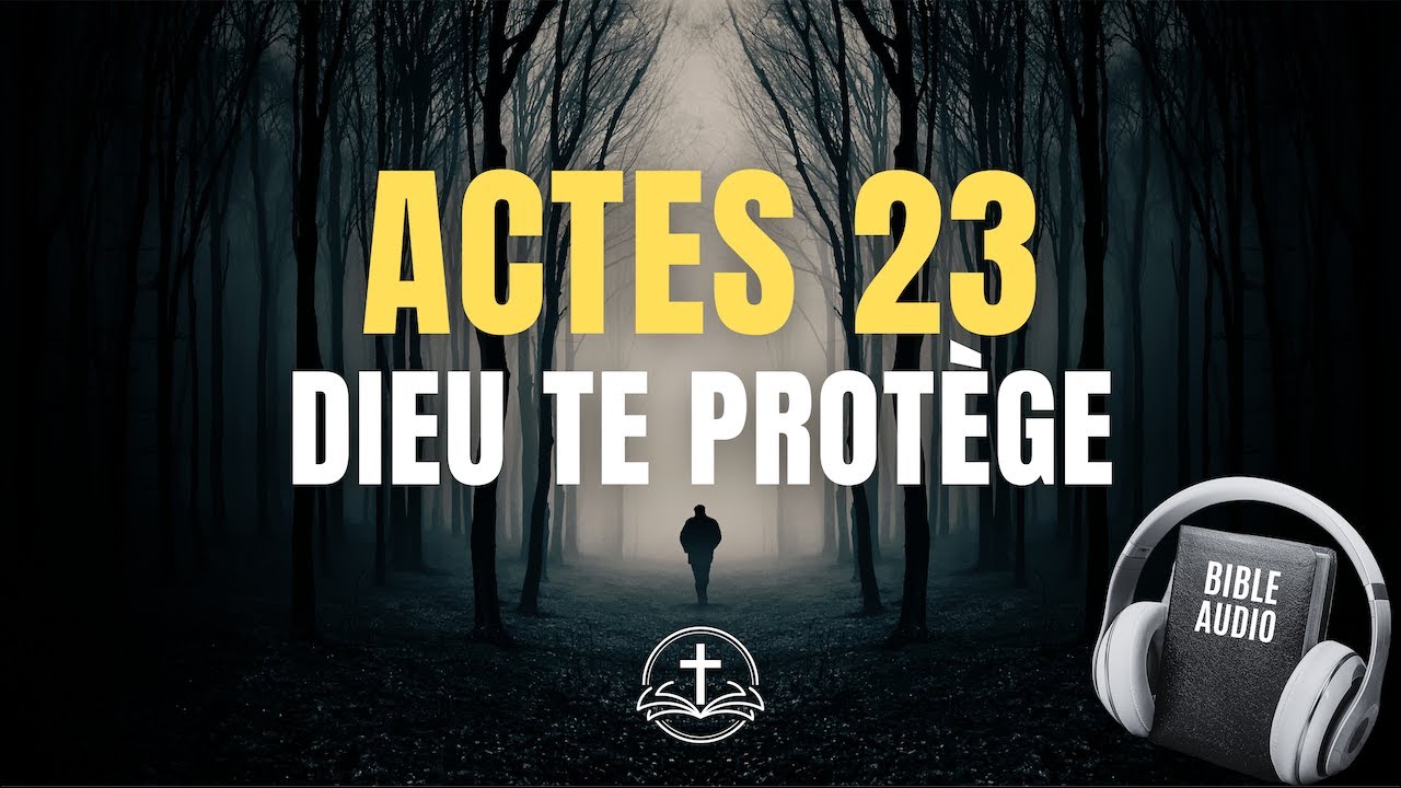 ACTES 23 : Le complot déjoué et la protection divine de Paul | Bible Audio