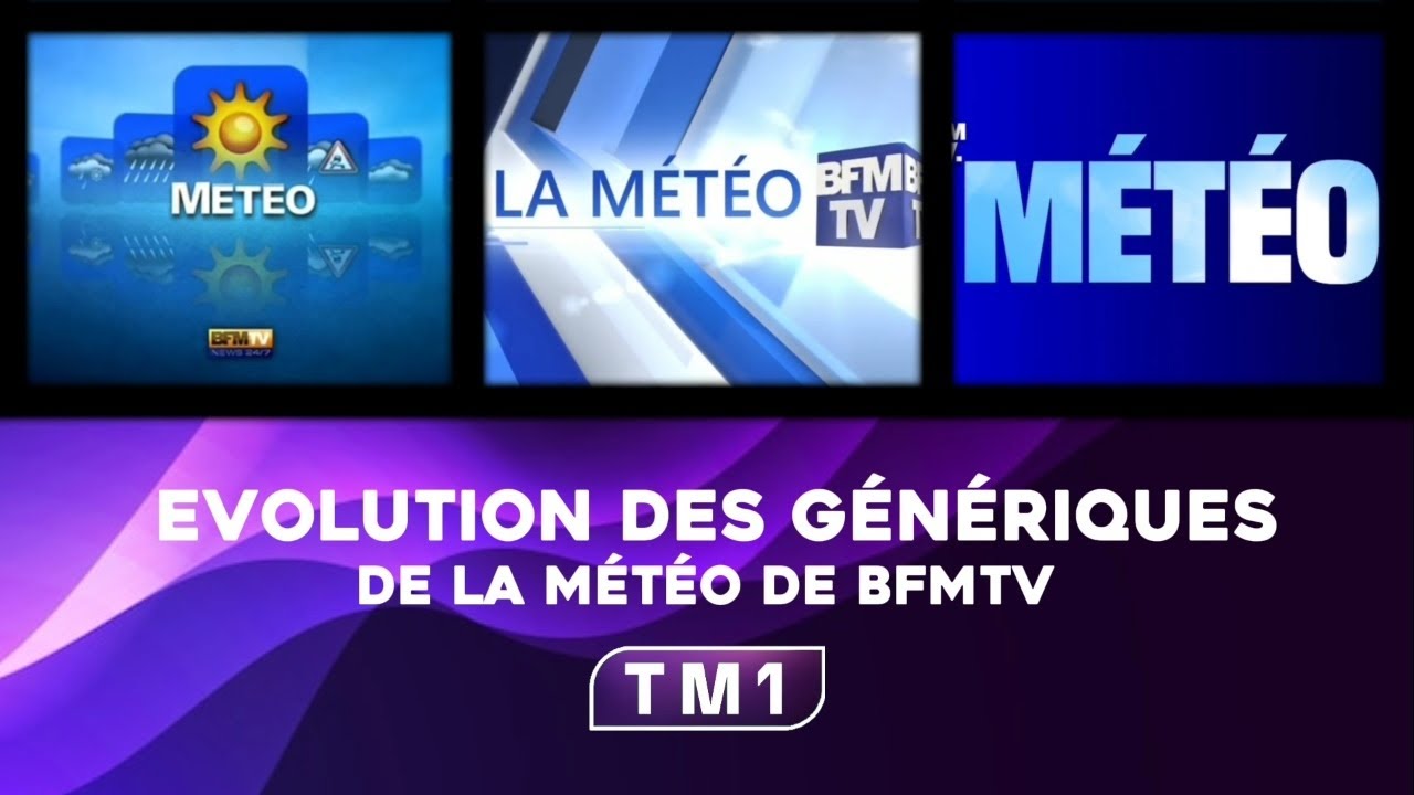 Evolution Des Génériques de La Météo De BFMTV (Depuis 2005)