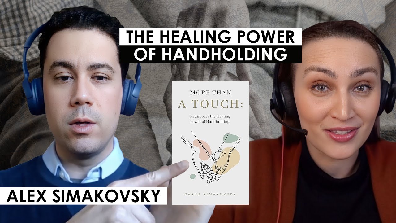 The Healing Power of Handholding: Touch, Parenting & Connection in a Digital World | Alex Simakovsky