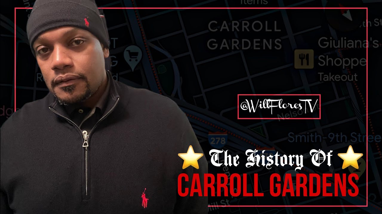 The History Of Carroll Gardens (Brooklyn, NY) 🗽