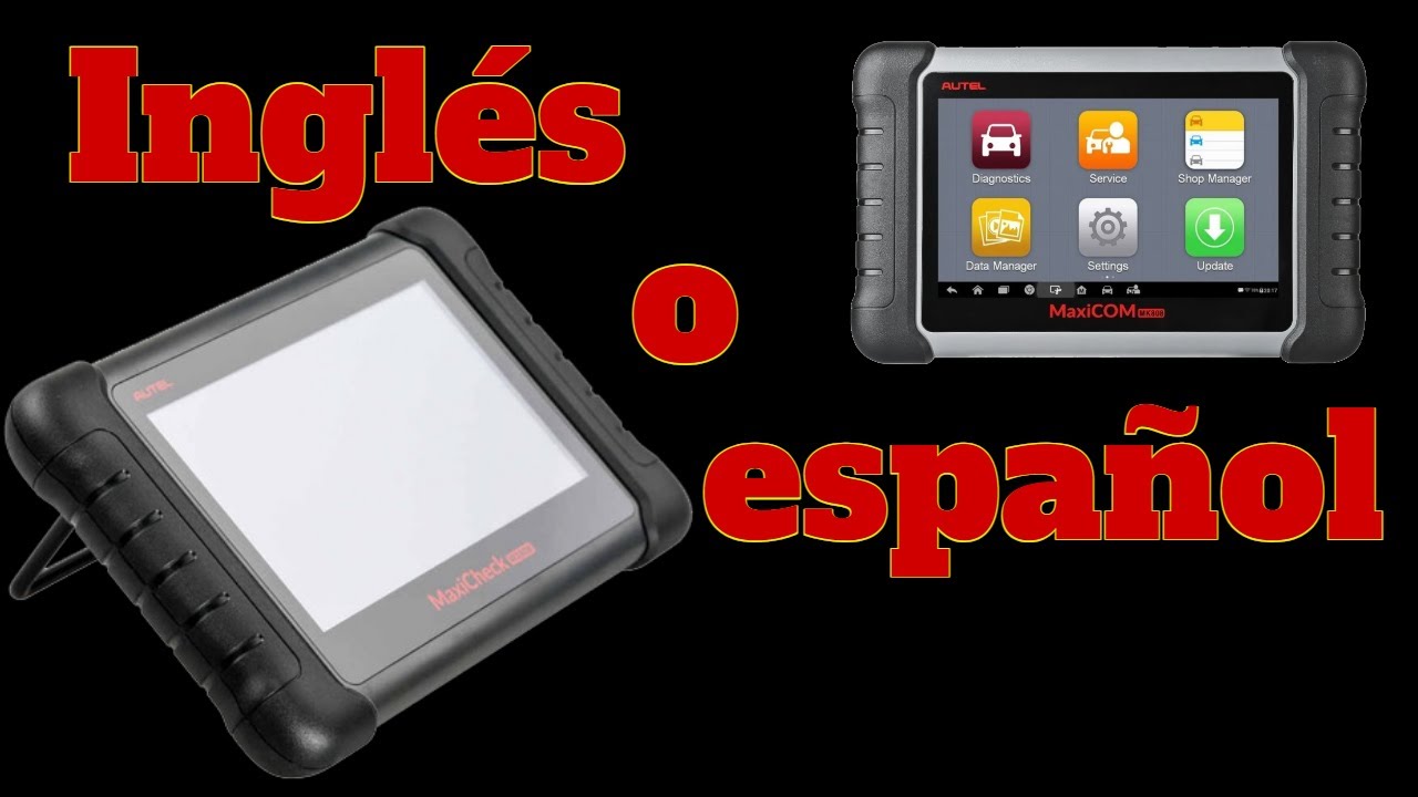 Autel ¿español o Inglés? CASO DE ESTUDIO REAL