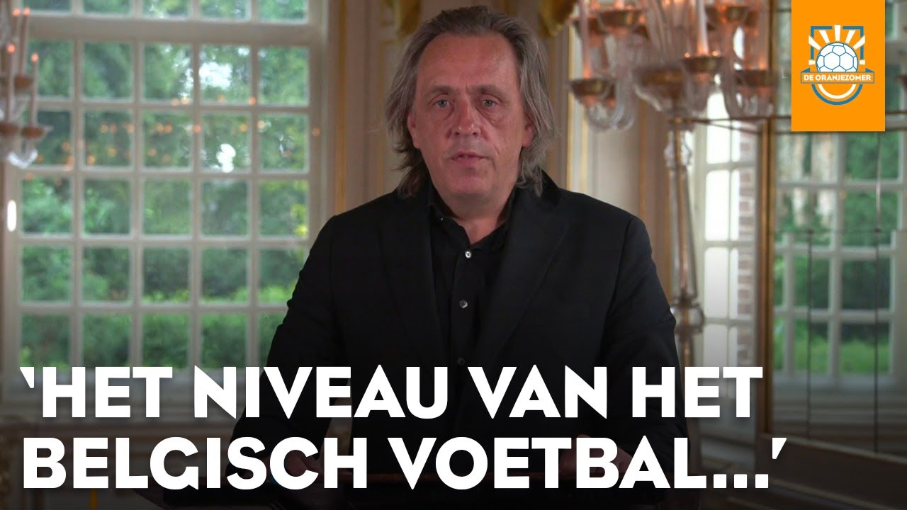 'Het niveau van het Belgisch voetbal in vier woorden: John van den Brom' | DE ORANJEZOMER