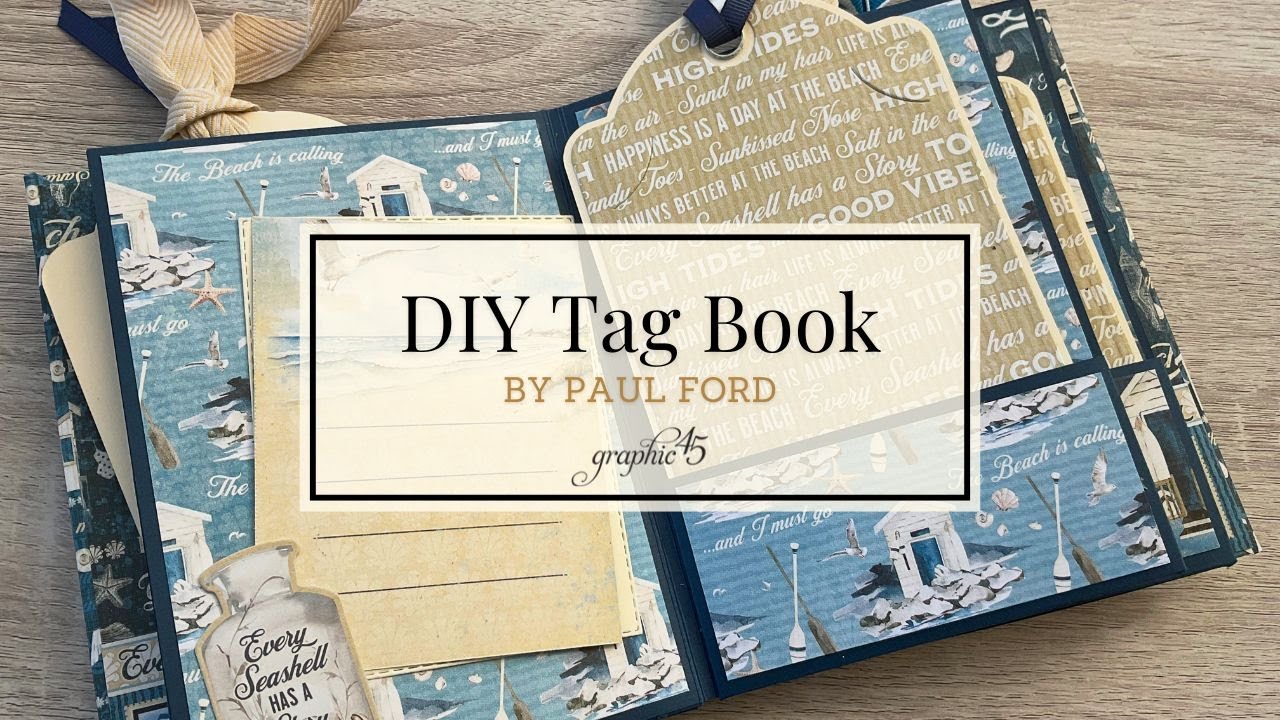 DIY Tag Book Tutorial | Graphic 45 Ambassador Paul Ford