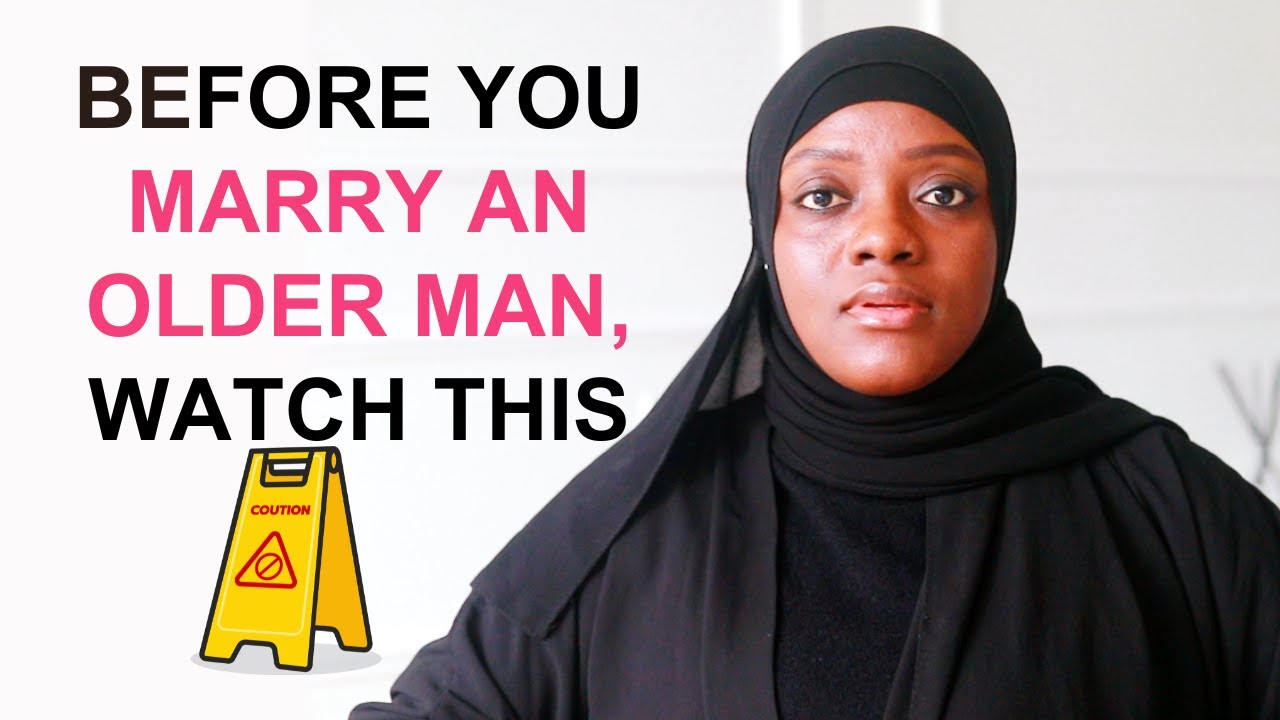 WATCH THIS BEFORE YOU MARRY A MUCH OLDER MAN