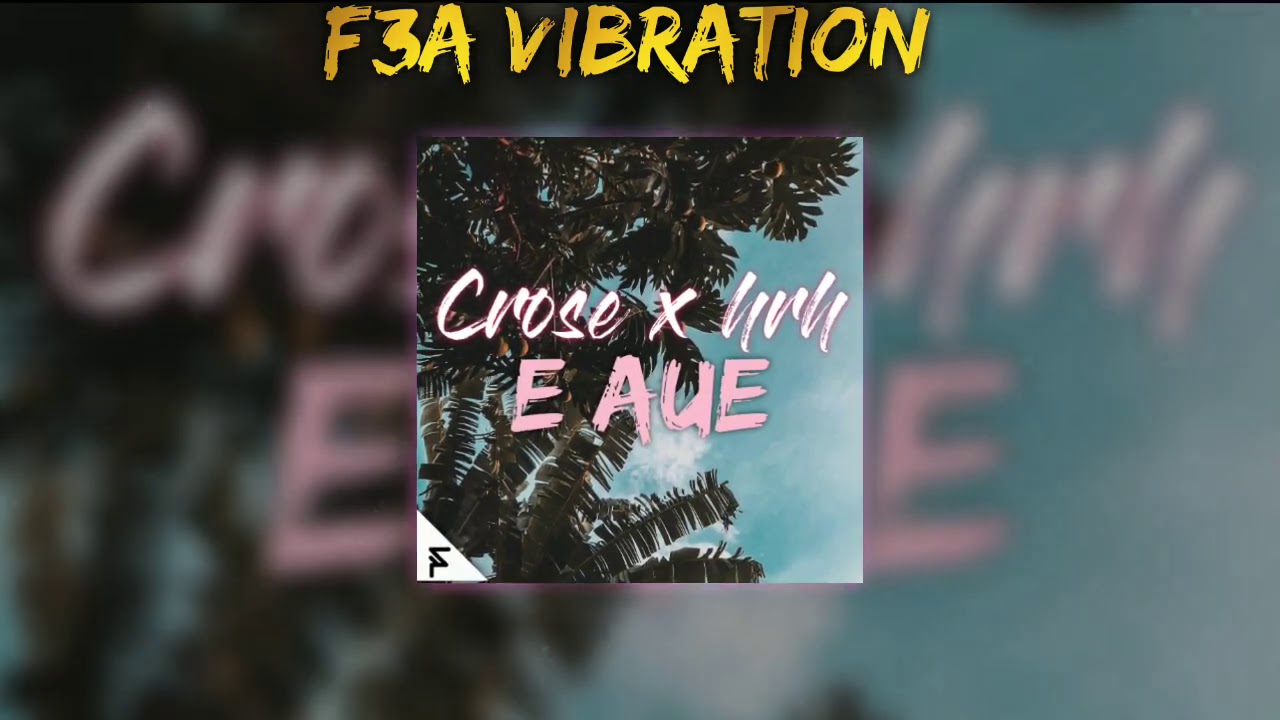 Zincou - E Aue (Crose x HRH remix) 2020