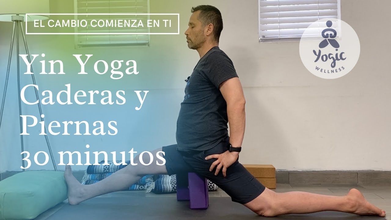 Yin Yoga Express Para Caderas y Piernas. Practica de 30 Minutos.