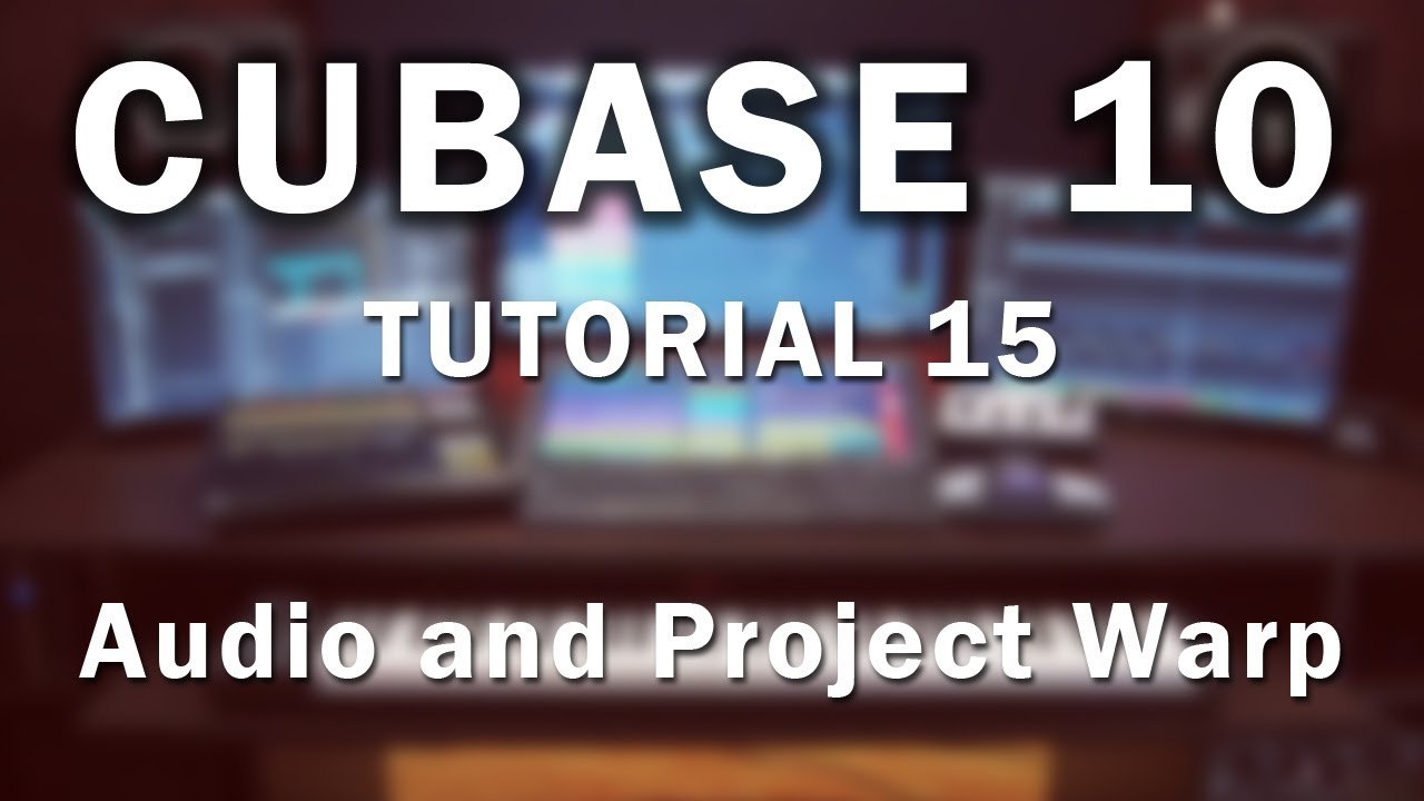 Cubase 10 Pro - Tutorial 15 - Audio and Project Warp