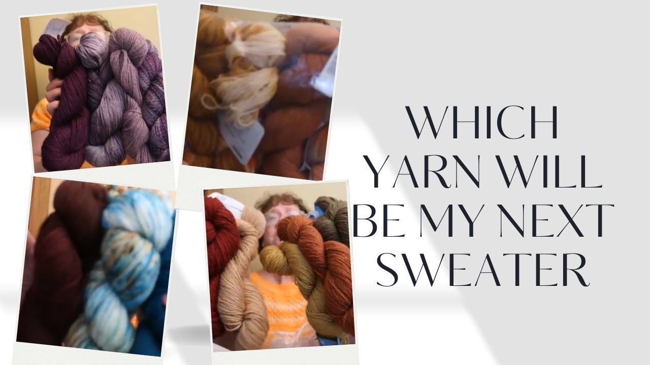 Which Yarn Will Be My Next Sweater