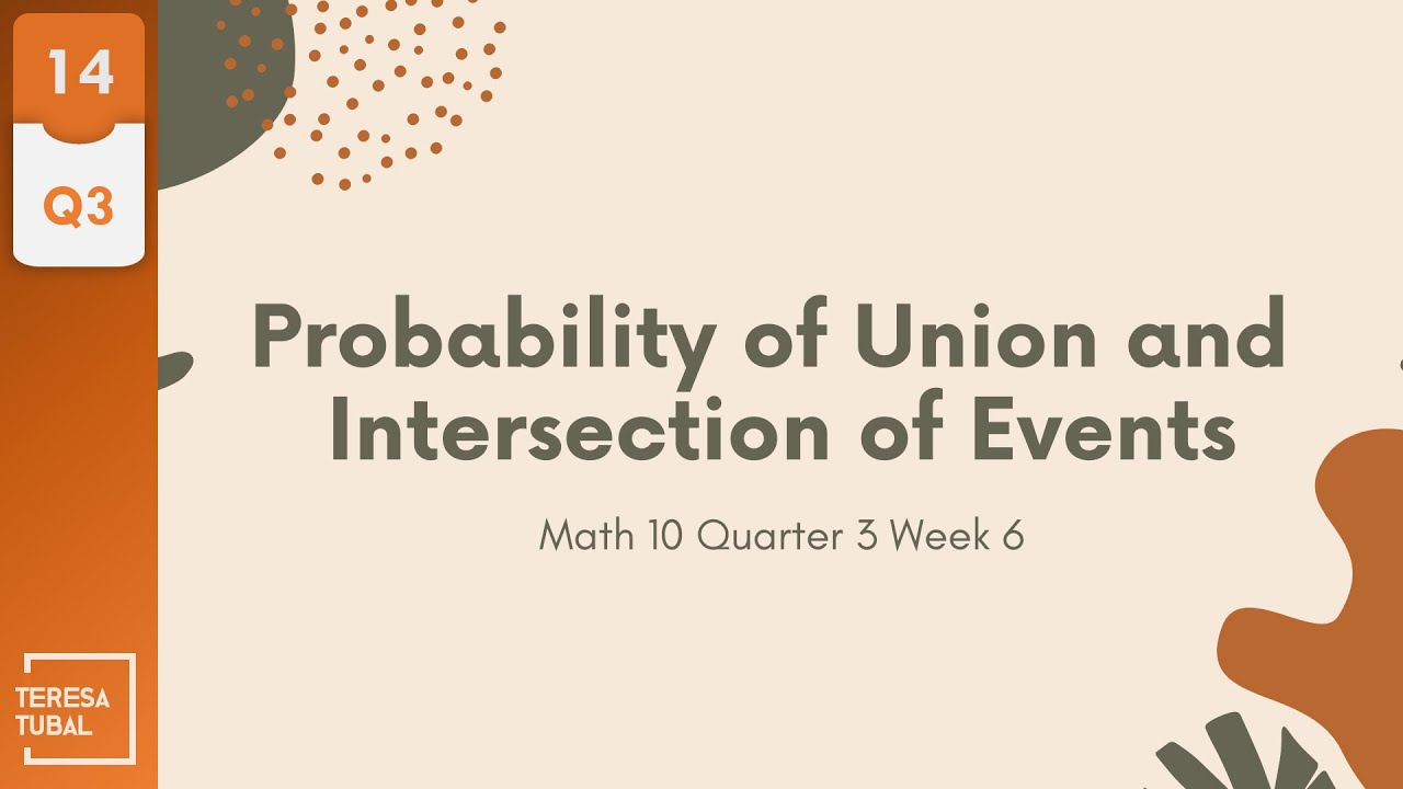Probability of Union and Intersection of Events || G10Q3 @maamtubal7568