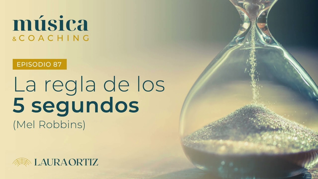 87. La regla de los 5 segundos (Mel Robbins)