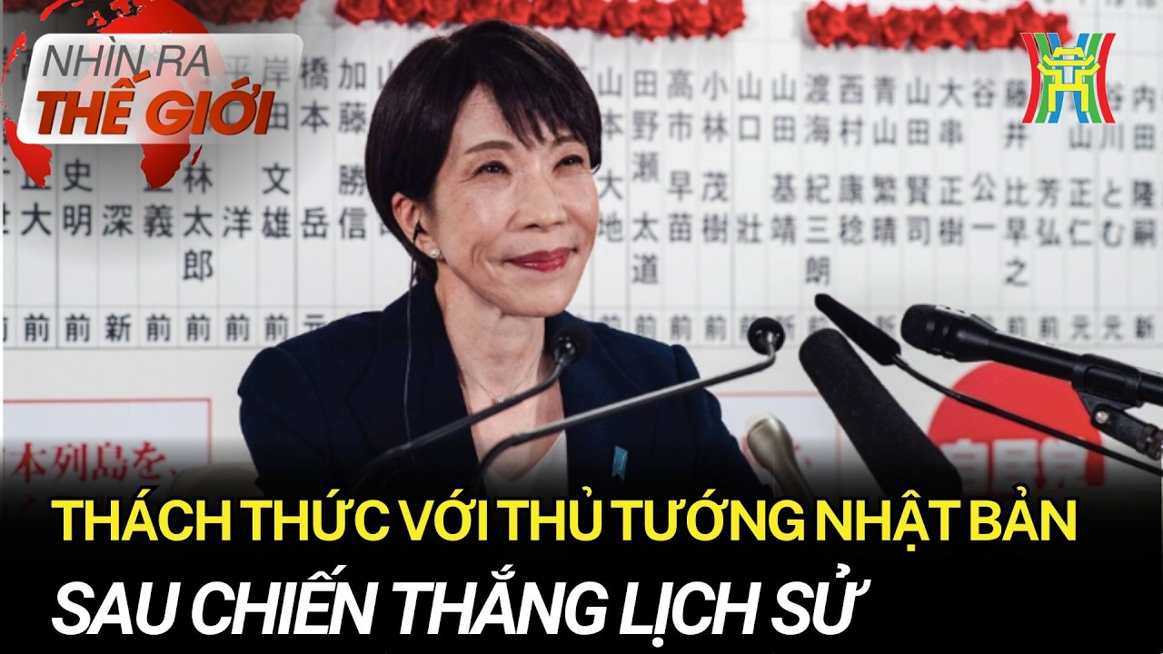 Thách thức với Thủ tướng Nhật Bản sau chiến thắng lịch sử | Nhìn ra thế giới