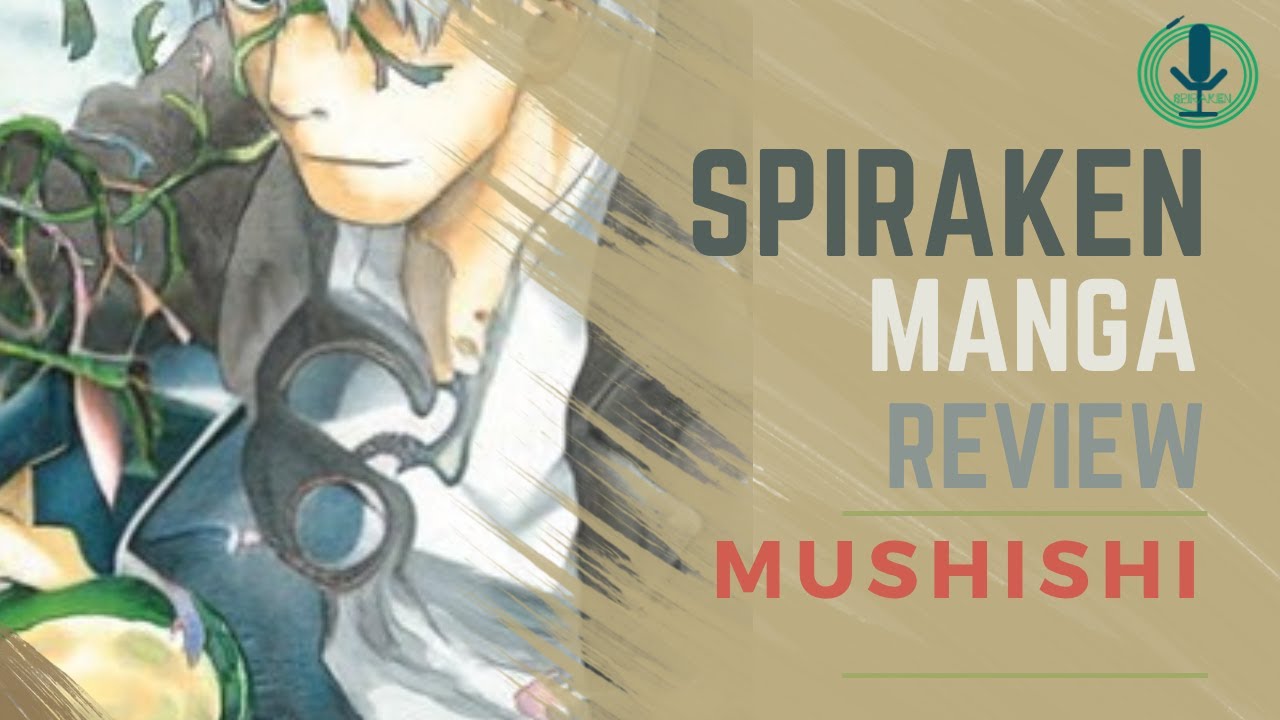 Between This World and Another | Mushishi Collector's Edition | Spiraken Manga Review | Ep 604