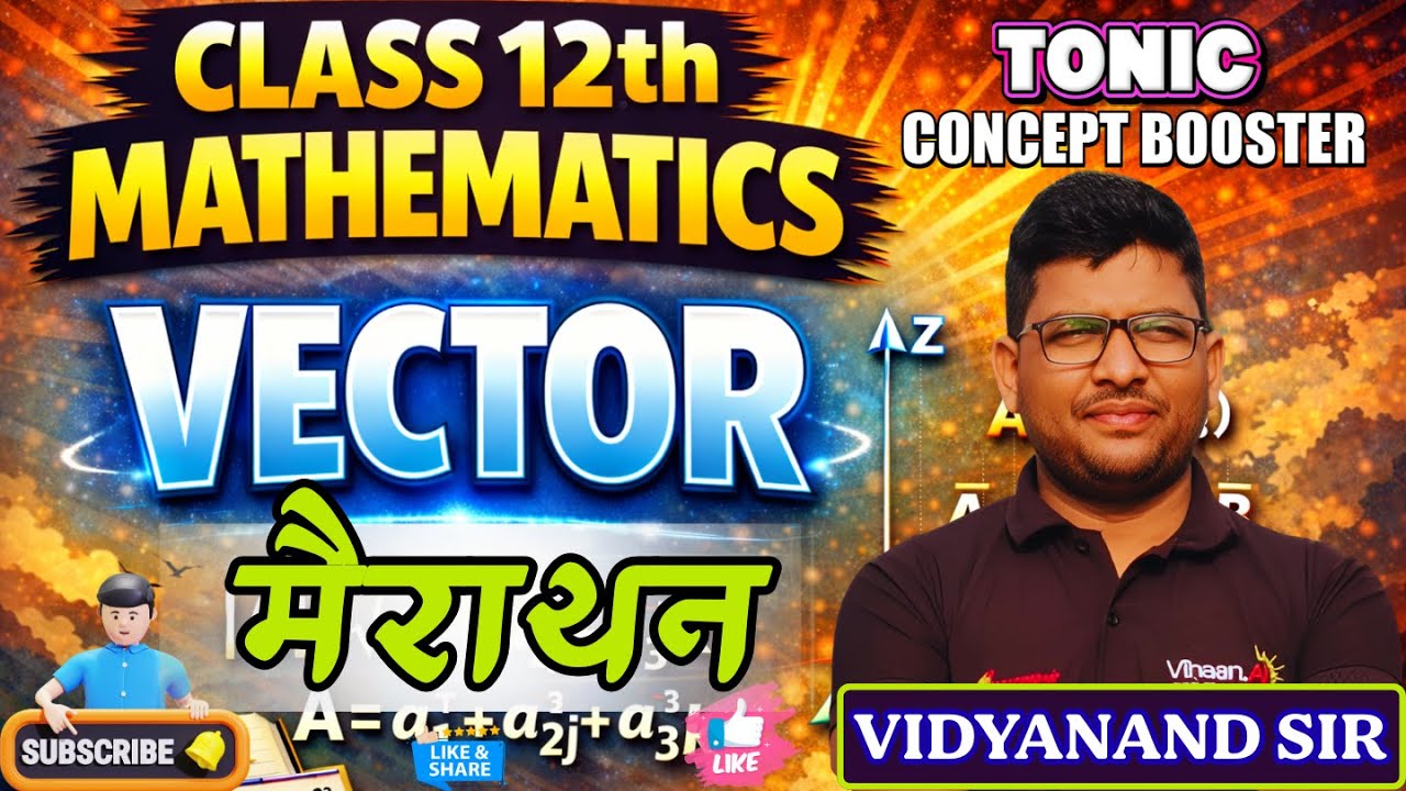 Class 12 Maths | Vector Marathon | Most Important & Viral Questions | By Vidyanand Sir | 2026 EXAM