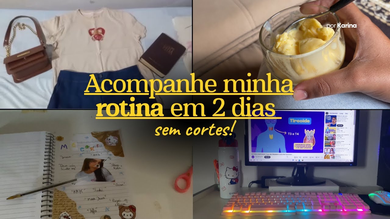 Venha acompanhar 2 dias na minha “rotina” ✨🤭💞