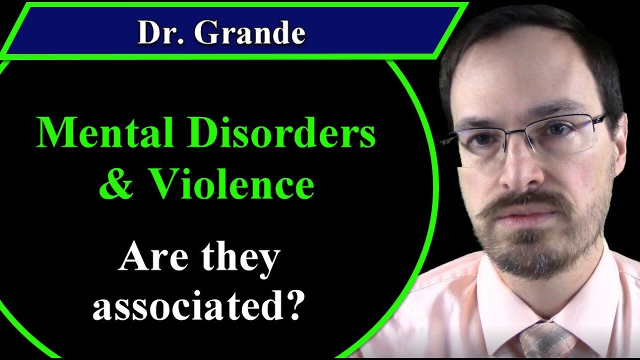 What is the Relationship between Mental Health Disorders and Violence?