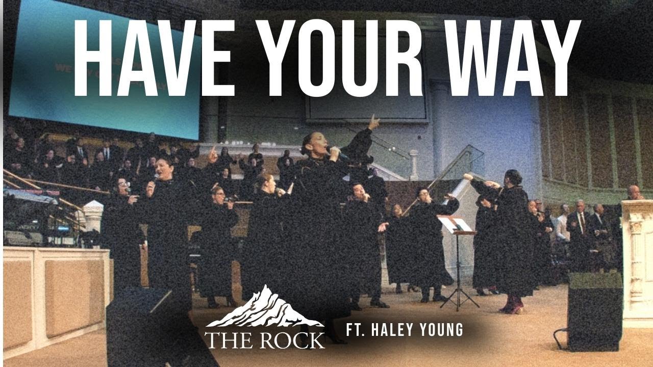 HAVE YOUR WAY by JJ Hairston | #TheRockChurchEG ft. Haley Young