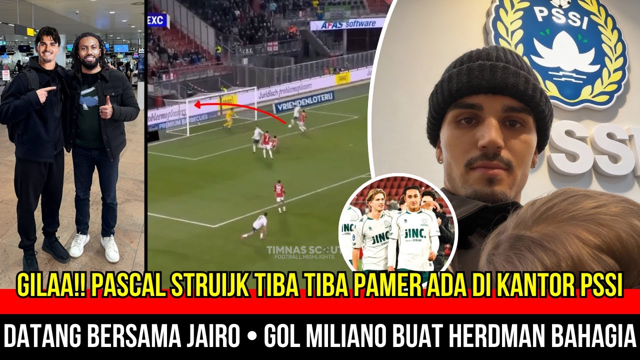 🔴DATANG DALAM DIAM! Pascal & Jairo Buat Fans Timnas Heboh~Gol Miliano Jadi Sorotan~Timnas Mendunia