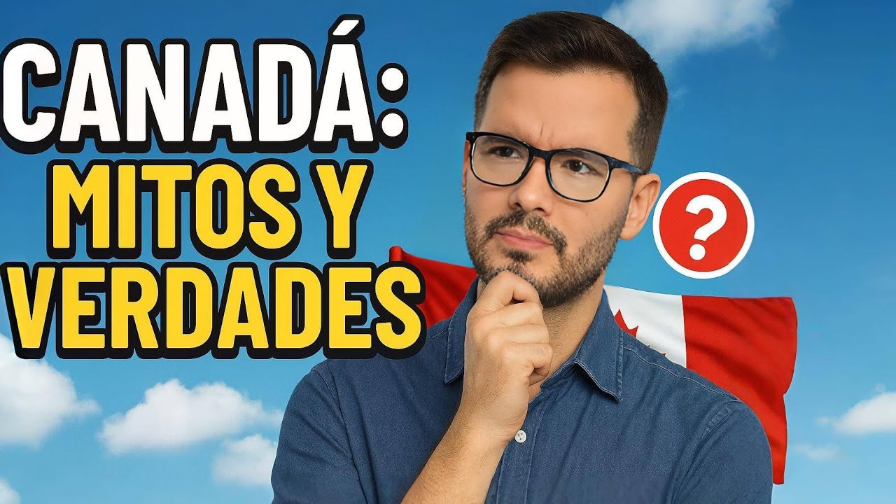 La realidad sobre vivir en Canad&aacute; 2025