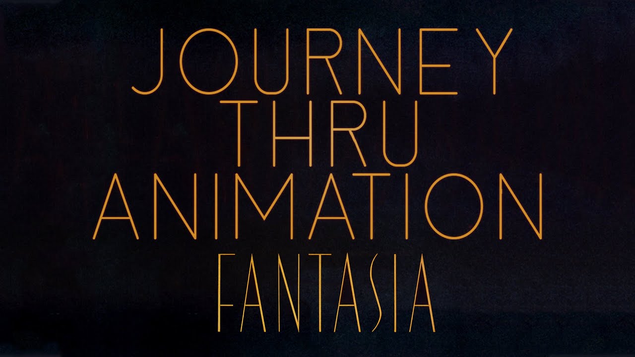 Journey Thru Animation - Fantasia