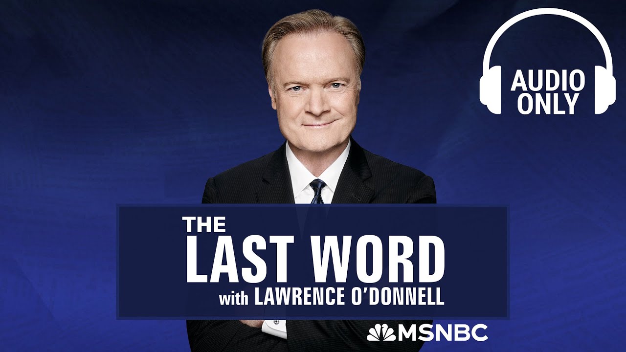 The Last Word With Lawrence O’Donnell - June 25 | Audio Only