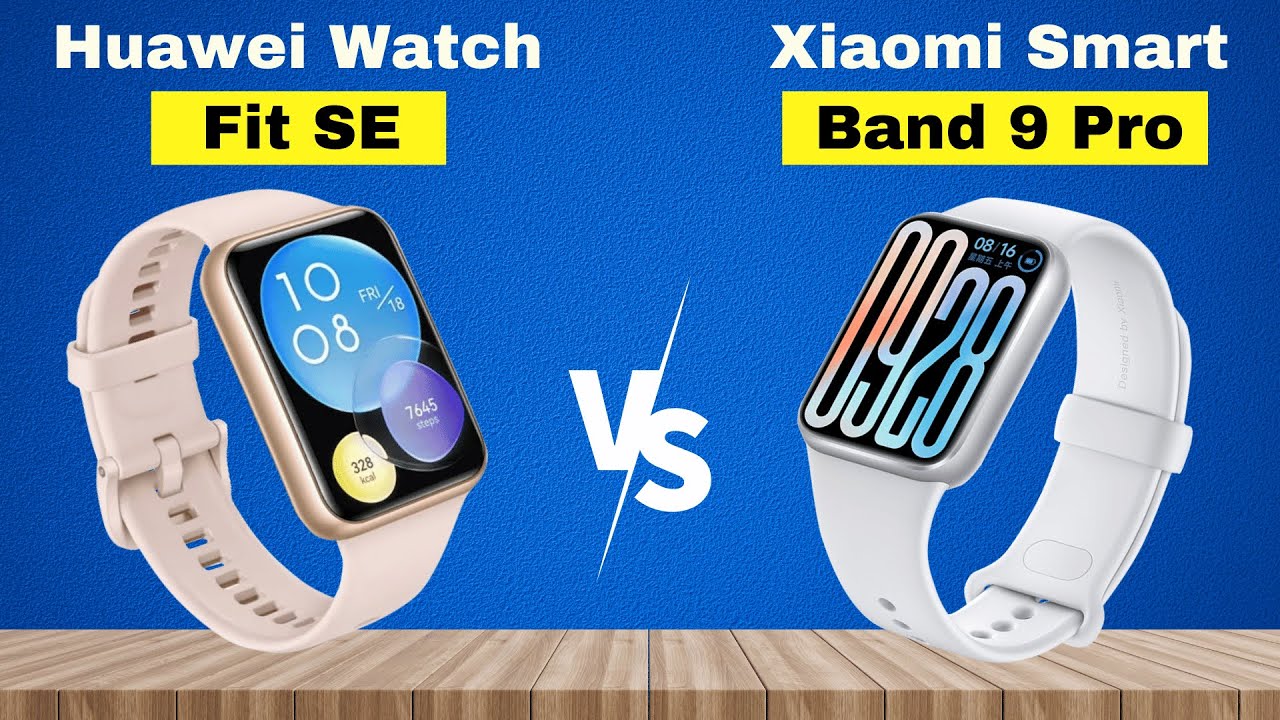 Xiaomi Smart Band 9 Pro vs Huawei Watch Fit SE