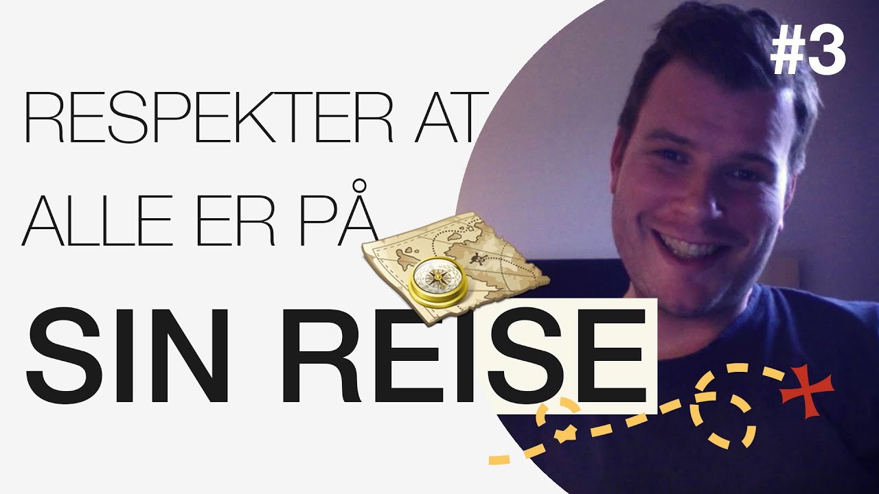 Hverdagstips #3 - Respekter at alle er på sin reise (Ansvar for deg selv)
