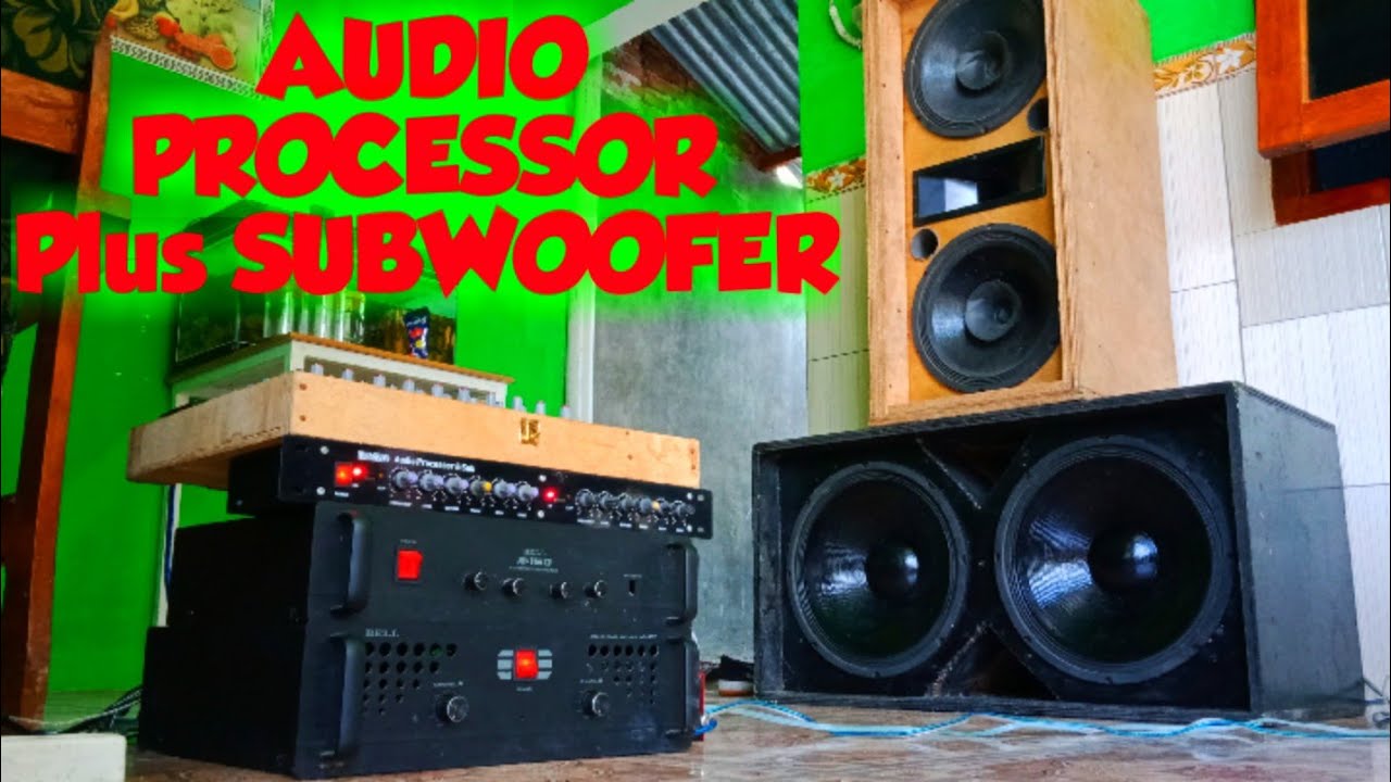 Tes AUDIO PROCESSOR pakai Power 15A speaker 15 inch