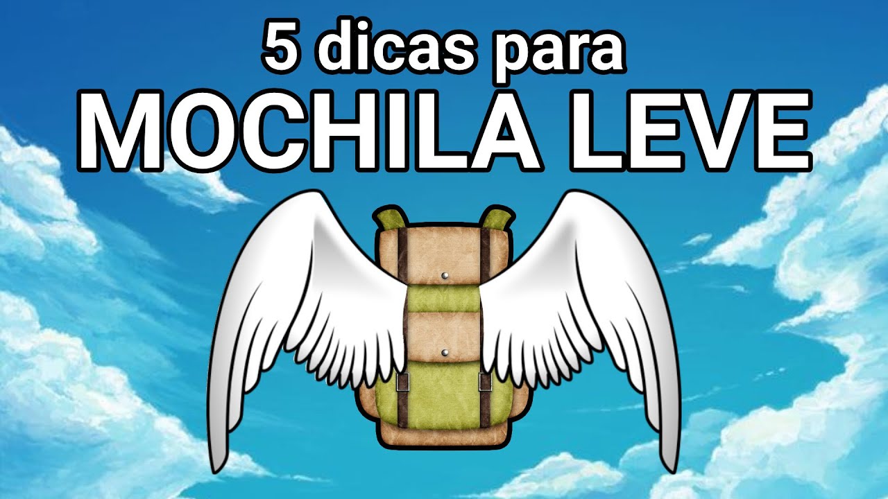 5 dicas básicas para reduzir peso da mochila para trilha (trekking / travessia iniciante)
