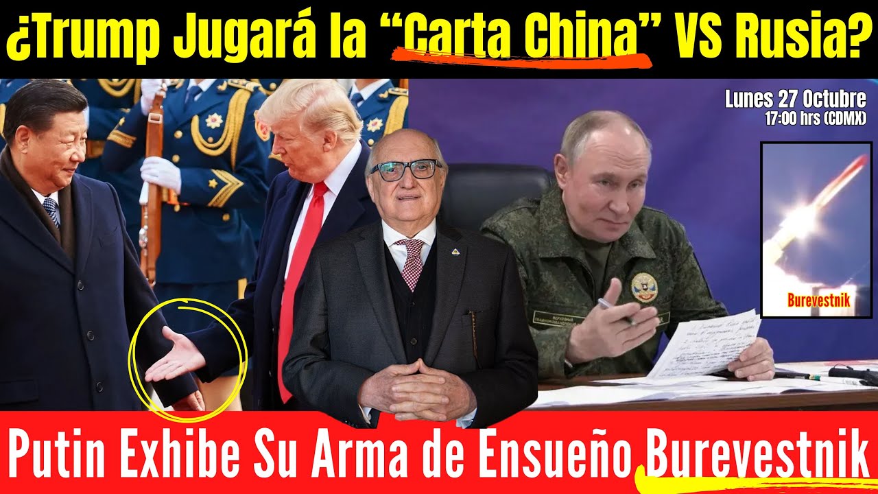 ¿Trump Jugará la “Carta China” VS Rusia?;Putin Exhibe Su Arma de Ensueño Burevestnik|Alfredo Jalife