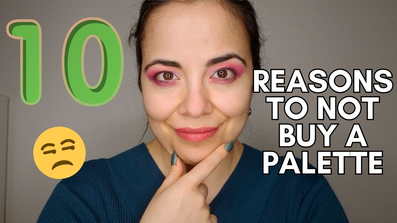 10 Reasons Why I Won't Buy An Eyeshadow Palette in 2024