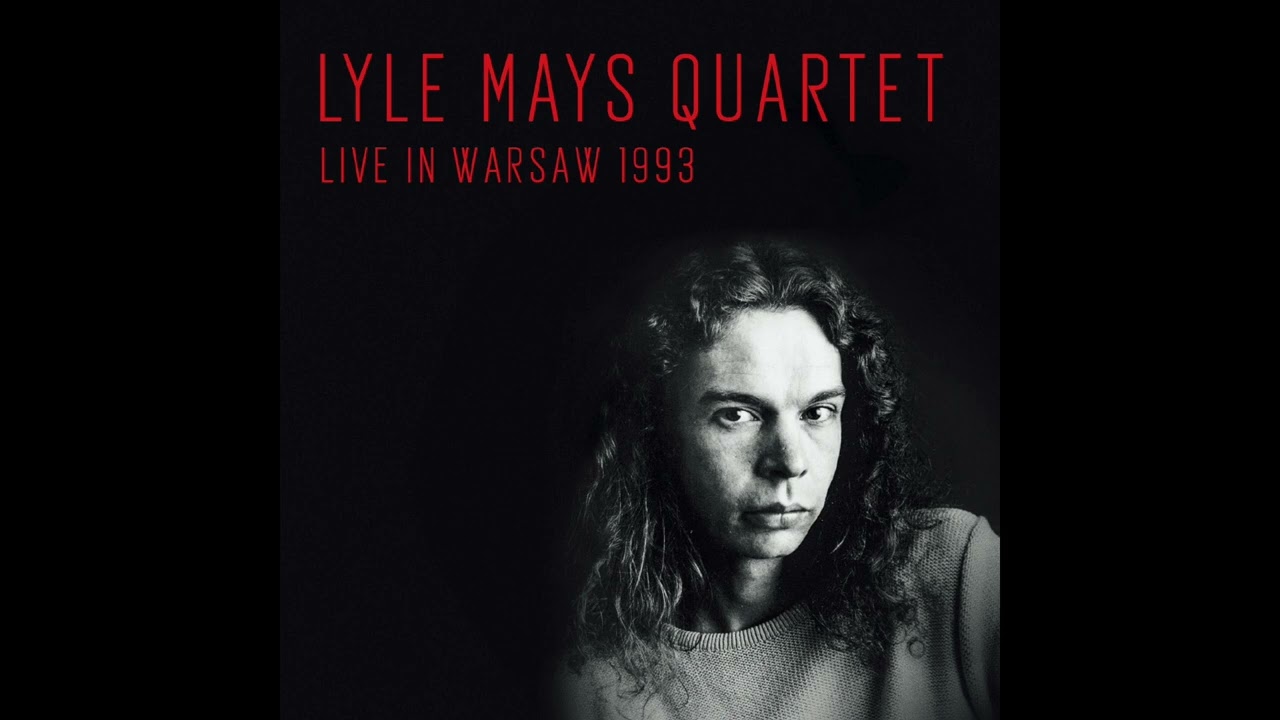 Lyle Mays Quartet - Chorinho (LIVE IN WARWSAW 1992)