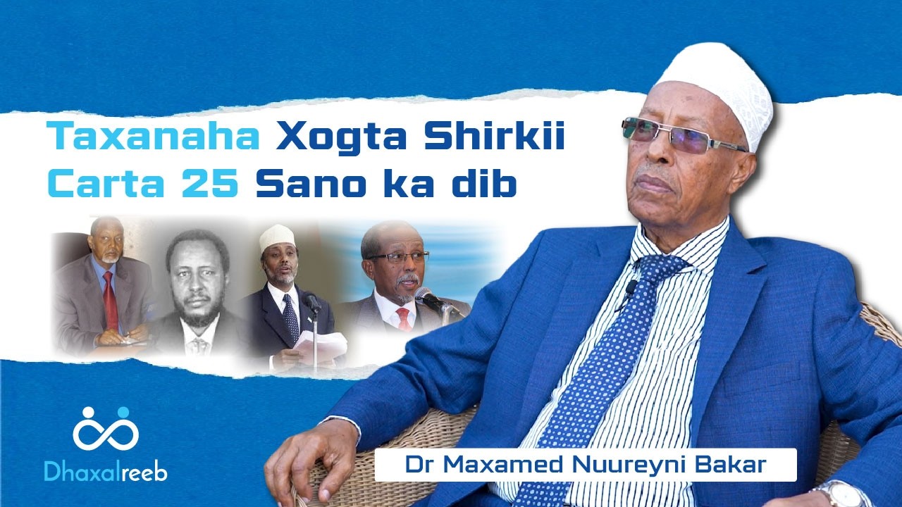 Taxanaha Xogta Shirkii Carta 25 Sano ka dib | Dr Maxamed Nuureyni Bakar.