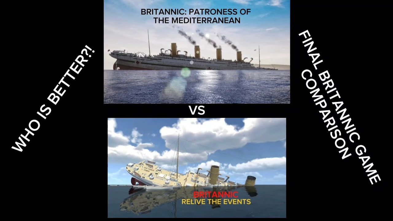 BRITANNIC: RELIVE THE EVENTS VS BRITANNIC : PATRONESS OF THE MEDITERRANEAN!! WHO'S BETTER??!!