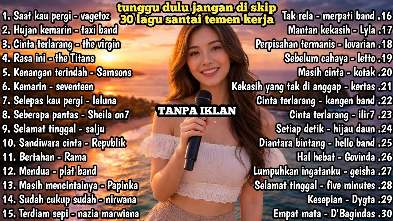 30 Lagu Indonesia Paling Enak Didengar Saat Kerja & Santai 🔥 Tanpa Iklan