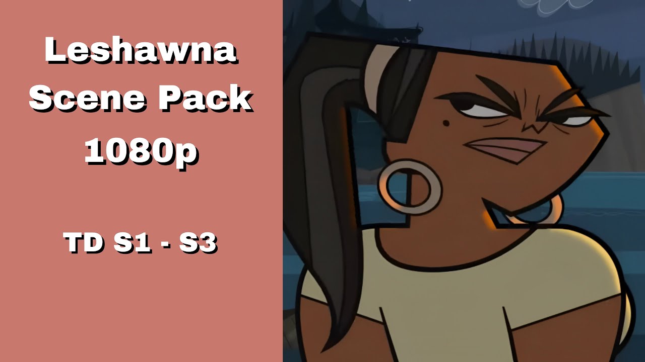 Leshawna Scene Pack || Total Drama