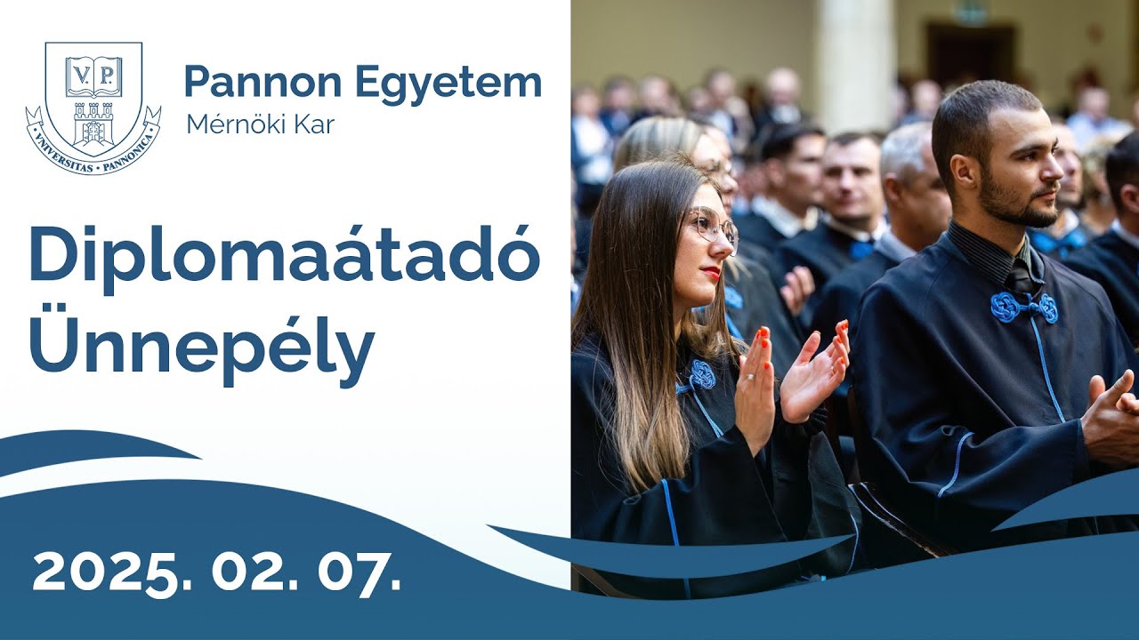 Diplomaátadó Ünnepély 2025.02.07. Pannon Egyetem Mérnöki Kar
