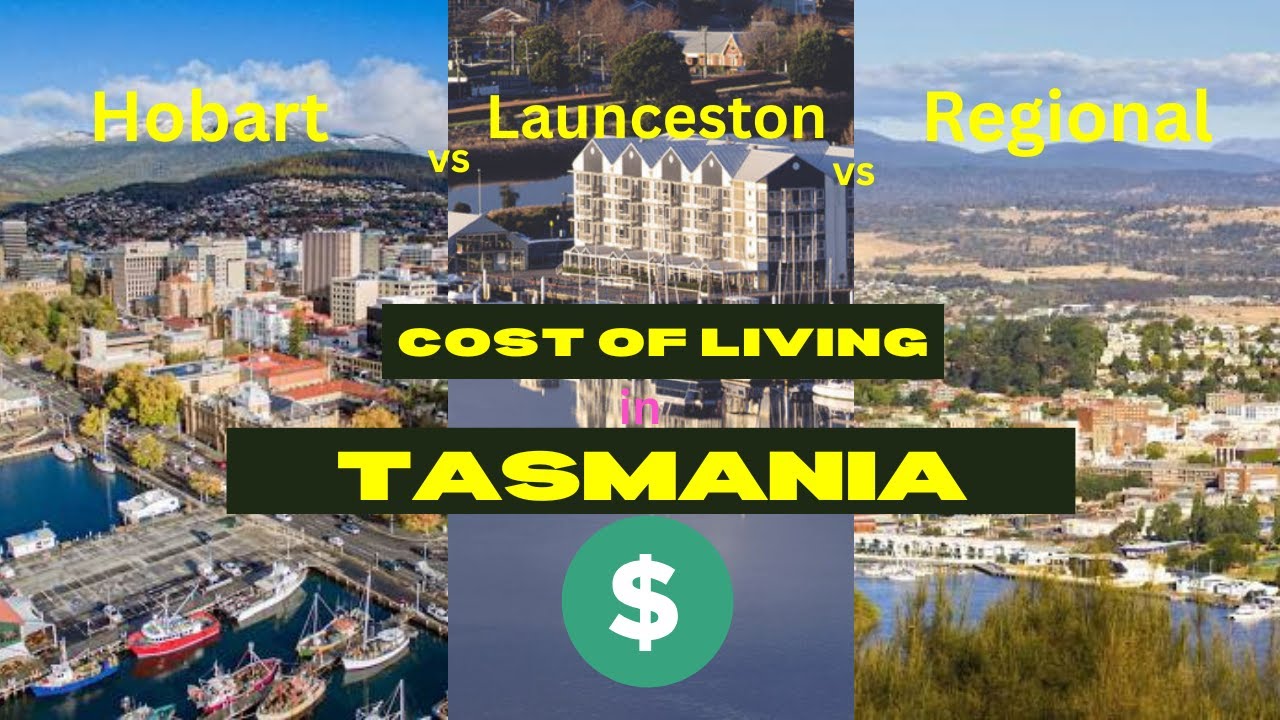 Cost of Living in Tasmania | Hobart vs Launceston vs Regional