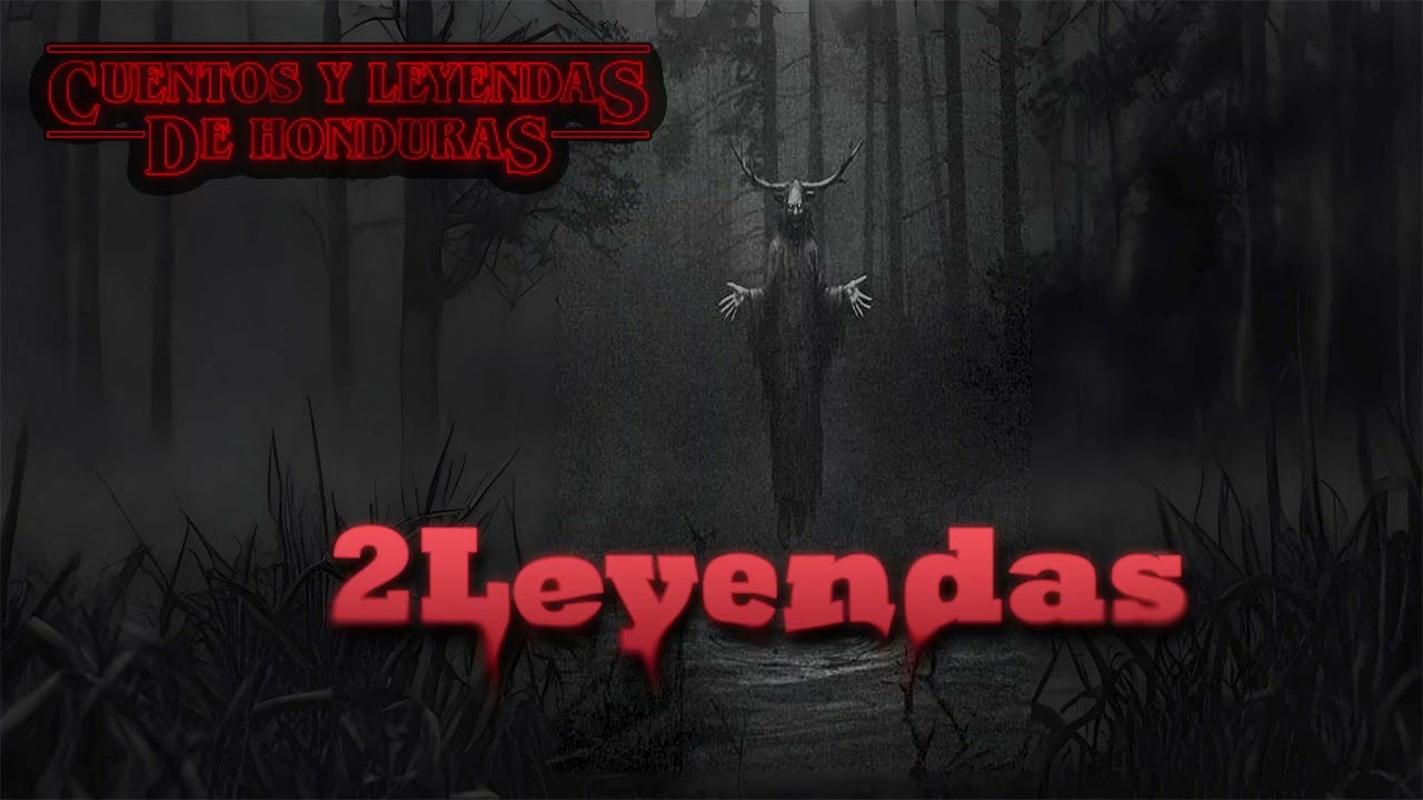 2 Leyendas | Cuentos y Leyendas de Honduras
