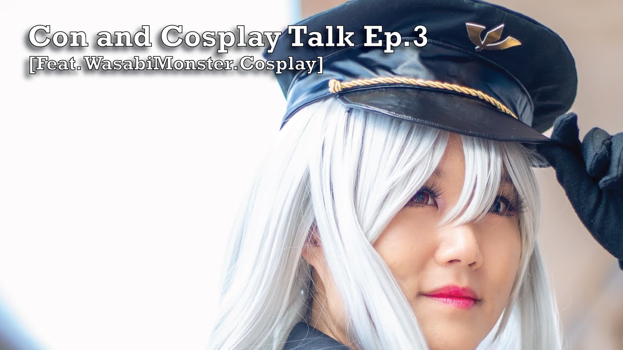 Con and Cosplay Talk Ep.3 [Feat. WasabiMonster.Cosplay] - Advance-Level Cosplayer