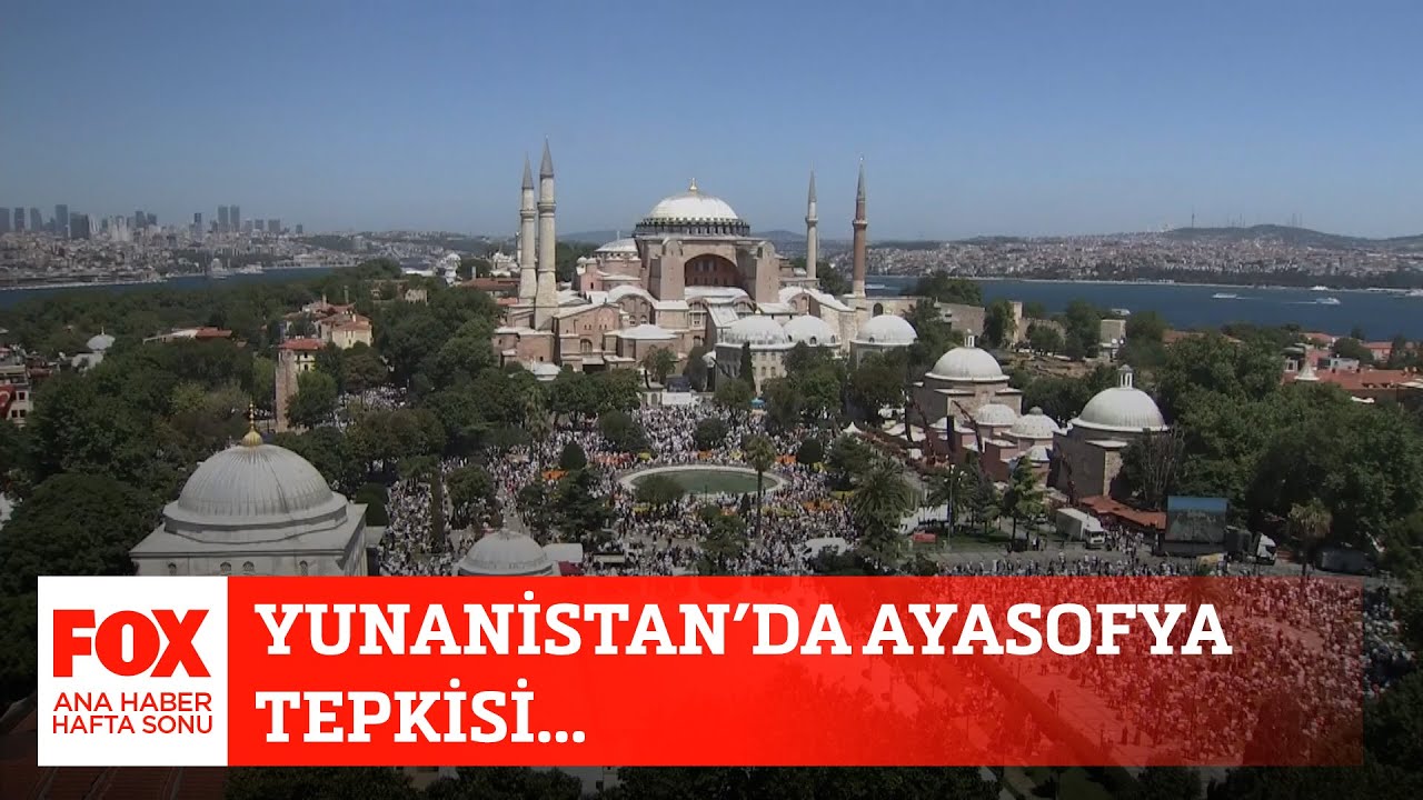 Yunanistan’da Ayasofya tepkisi! 25 Temmuz 2020 FOX Ana Haber Hafta Sonu